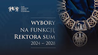 Wybory na funkcję Rektora Śląskiego Uniwersytetu Medycznego w Katowicach na kadencję 20242028 [upl. by Luelle]