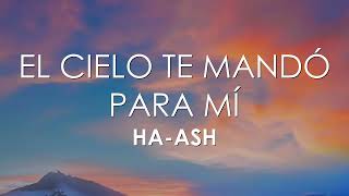 HAASH  El Cielo Te Mandó para Mí Letra [upl. by Dusza937]