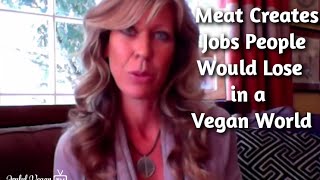 In a Vegan World People Would Lose Their Jobs [upl. by Griffis]