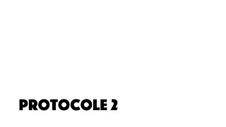 Protocole 2 [upl. by Bonnette]