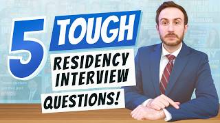 5 Hardest Residency Interview Questions  Example Answers [upl. by Selinski]