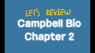 Campbell Biology Chapter 2 Brief Summary [upl. by Merralee]