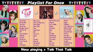 TWICE Playlist for ONCE 2023  Twice  MiSaMo  Nayeon [upl. by Carilyn]