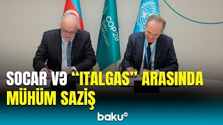 COP29 çərçivəsində SOCAR ilə quotItalgasquot şirkəti arasında əməkdaşlığa dair saziş imzalandı [upl. by Eynenihc]