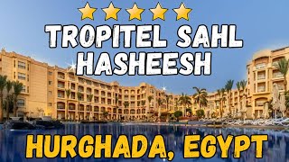 Tropitel Sahl Hasheesh 5  Hurghada Egypt AllInclusive Resort [upl. by Eelsew]