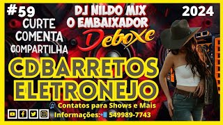 CD BARRETOS ELETRONEJO 2024 DJ NILDO MIX O EMBAIXADOR 59 [upl. by Hamrnand]