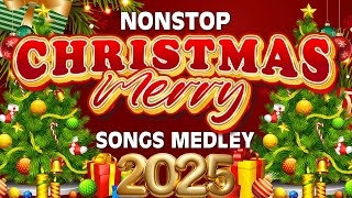 Merry Christmas Nonstop🎄🔔Best Non Stop Christmas Songs Medley 2025🎅 Best Christmas Songs Of All Time [upl. by Kirsti177]