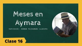 Meses del año en Aymara  Curso de Aymara lección 16 [upl. by Rodavlas]