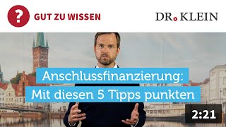 Anschlussfinanzierung Mit diesen 5 Tipps punkten [upl. by Borden346]