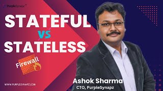 Stateful vs Stateless Firewalls Explained A Deep Dive with Ashok Sharma [upl. by Trotta524]