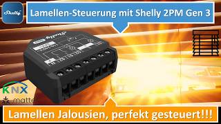 Lamellen Jalousien  Storen mit dem neuen Shelly 2PM Gen3 bedienen So einfach geht das [upl. by Nowaj]