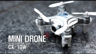 미니드론 MINI DRONE CX10W 사용기 REVIEW [upl. by Aicinad363]