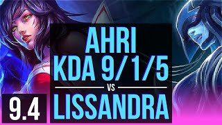 AHRI vs LISSANDRA MID  KDA 915 500 games 2 early solo kills  Korea Challenger  v94 [upl. by Ynatsyd]