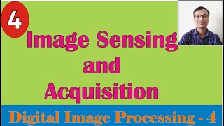 Image Sensing and Acquisition in Digital Image ProcessingSensor typesSimple Image formation model [upl. by Herzog]