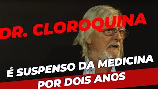 Dr Cloroquina é suspenso da medicina por dois anos [upl. by Einwahs]