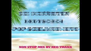 DIE SCHÖNSTEN DEUTSCHEN POP SCHLAGER HITS  NON STOP MIX by NEO TRAXX [upl. by Sevart635]