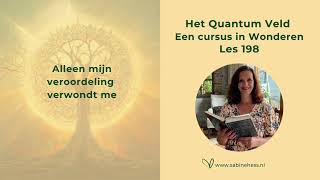 Les 198 Een Cursus in Wonderen en het Quantumveld [upl. by Atinrahc]