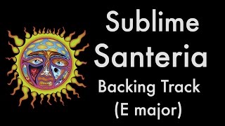 Sublime  Santeria Reggae Backing Track in E Major [upl. by Aik804]