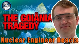 Nuclear Engineer Reacts to Kyle Hill quotThe Goiânia Accident  South Americas Nuclear Tragedyquot [upl. by Pearla]