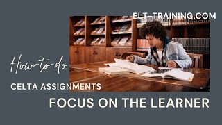 CELTA Focus on the Learner Assignment [upl. by Alguire]