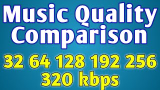 32 vs 64 vs 128 vs 192 vs 256 vs 320 kbps Music Quality Difference  Audio Bitrate [upl. by Ardnosac]