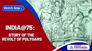 India75 Polygars the greatest challenge to East India Company  Asianet Newsable [upl. by Marlette684]