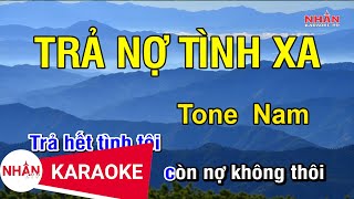 Karaoke Trả Nợ Tình Xa Tone Nam  Nhan KTV [upl. by Ardnekan933]