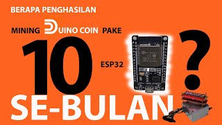 Berapa Penghasilan Mining Duino Coin Pake 10 ESP32 Selama 1 Bulan [upl. by Ameehs]