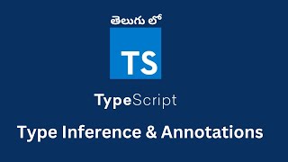 4 Inference amp Annotations in TypeScript  TypeScript Tutorial In Telugu [upl. by Tjaden]