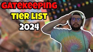 GATEKEEPING TIER LIST 2024 [upl. by Arbuckle]