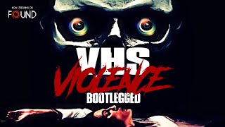 VHS Violence Bootlegged  Official Trailer  Stream for FREE on FOUND [upl. by Allemaj]