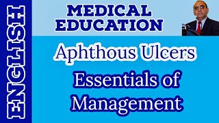 Aphthous Ulcers How to manage Practice Essentials  English  Prof Javed Iqbal FAROOQI [upl. by Narot]