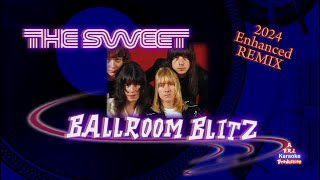 Sweet  Ballroom Blitz 2024  Karaoke wBkgds Epic HD [upl. by Ereveneug455]