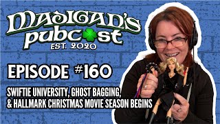 Madigans Pubcast EP160 Swiftie University Ghost Bagging amp Hallmark Christmas Movie Season Begins [upl. by Procora]