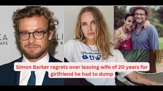 Simon Barker regrets after leaving wife of 20 years for girlfriend he had to dump [upl. by Sung16]