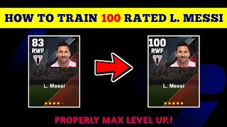 100 Rated Standard L MESSI Max Training Tutorial in eFootball 2024 Mobile [upl. by Anitrak610]