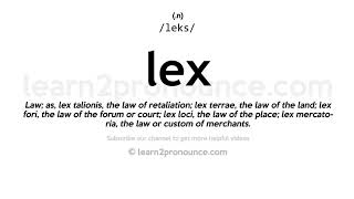 Pronunciation of Lex  Definition of Lex [upl. by Udall]