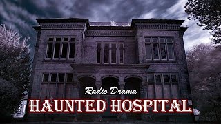 Haunted Hospital  Radio Drama [upl. by Naie]