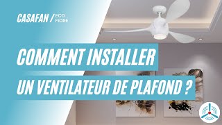 Comment Installer un Ventilateur de Plafond  Eco Fiore  Casafan [upl. by Nylitsirk]