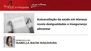 Autoavaliação da saúde em Manaus revela desigualdades e insegurança alimentar [upl. by Krishnah]