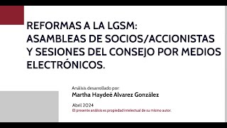 Reformas Ley de Sociedades Mercantiles Asambleas y Sesiones de Consejo por medios electrónicos [upl. by Lozar]