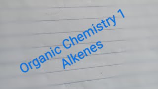 Organic ChemistryAlkenes [upl. by Karlotta]