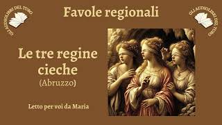 LE TRE REGINE CIECHE Fiaba dAbruzzo [upl. by Samaj]