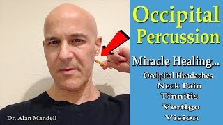 Occipital Percussion Miracle Healing for Headaches Neck Pain Tinnitus Vertigo  Dr Mandell DC [upl. by Fionna]