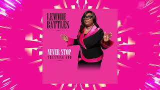 Lemmie Battles  Never Stop Trusting God Lyric Video [upl. by Rednav46]