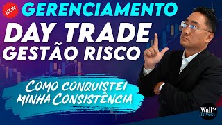 Gerenciamento DAY TRADE  Como conquistei minha Consistência [upl. by Mcintyre]