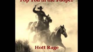 Pop You in the Pooper  Hott Rage [upl. by Neona]