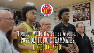 MCDONALDS ALLAMERICANS JAMES WISEMAN amp TRENDON WATFORD Meet At HOTBED CLASSIC [upl. by Hazelton]