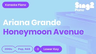 Ariana Grande  Honeymoon Avenue Lower Key Karaoke Piano [upl. by Borman]