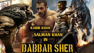 Babbar Sher Salman Khan amp Kabir Khan  Kabir Khan New Movie With Salman Khans [upl. by Cuthburt]